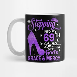 Stepping Into My 69th Birthday With God's Grace & Mercy Bday Mug